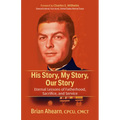 His Story, My Story, Our Story: Eternal Lessons of Fatherhood, Sacrifice, and Service