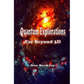 Quantum Explorations: Far Beyond 3D