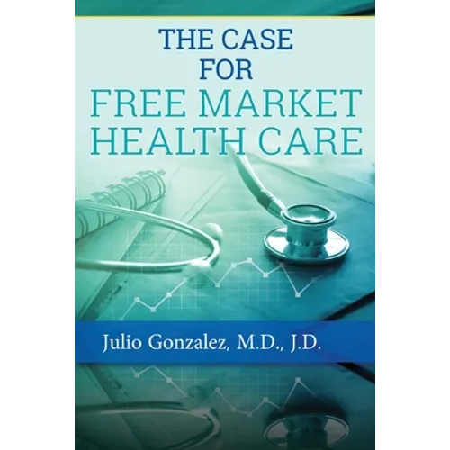 The Case for Free Market Healthcare