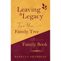 Leaving a Legacy: Turn Your Family Tree into a Family Book