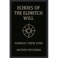 Echoes of the Eldritch Will