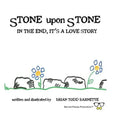 Stone Upon Stone: In the End, It's a Love Story
