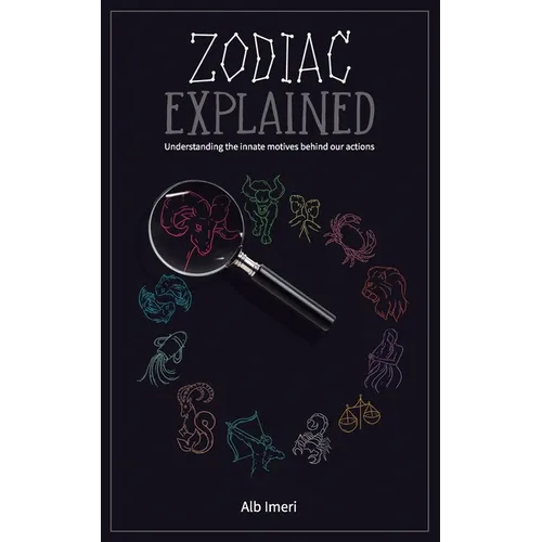 Zodiac Explained: Understanding the innate motives behind our actions