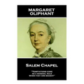 Margaret Oliphant - Salem Chapel: 'Temptations come, as a general rule, when they are sought''