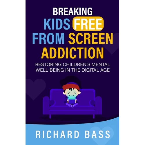 Breaking Kids Free from Screen Addiction