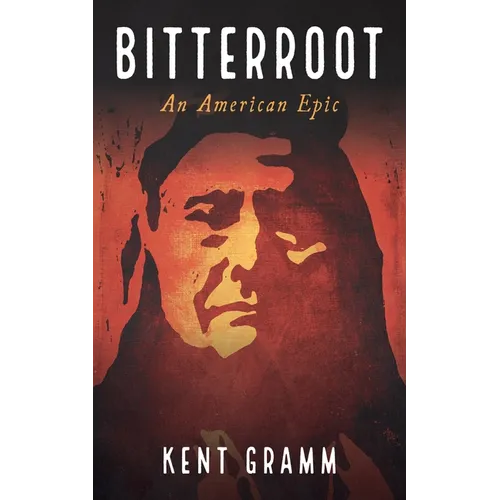 Bitterroot: An American Epic