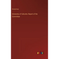University of Calcutta: Report of the Committee