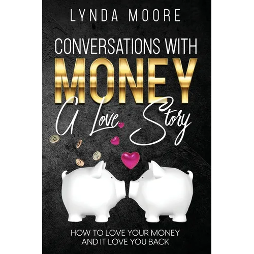 Conversations With Money: A Love Story