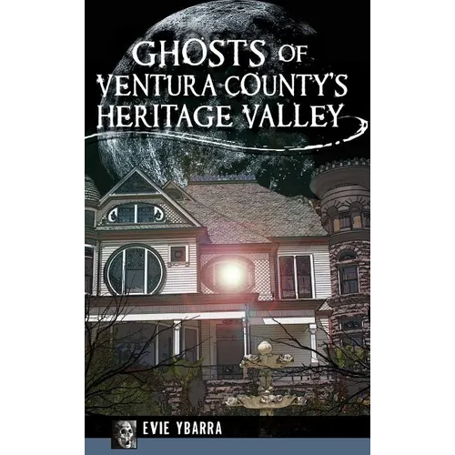 Ghosts of Ventura County's Heritage Valley