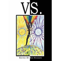 Vs.: Duality and Conflict in Magick, Mythology and Paganism