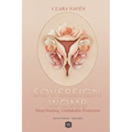 Sovereign Womb: Deep Healing, Unshakable Protection