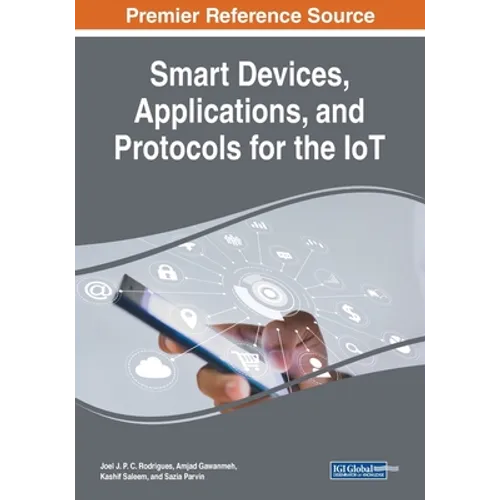 Smart Devices, Applications, and Protocols for the IoT