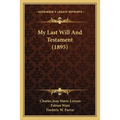 My Last Will And Testament (1895)