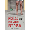 Pickles and Milhous Fly Again: Yet another pocketful of funny life stories