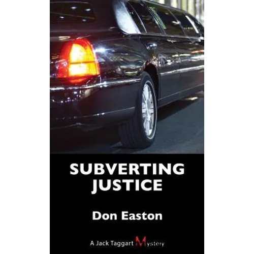 Subverting Justice: A Jack Taggart Mystery