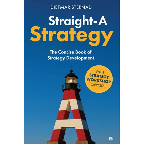 Straight-A Strategy: The Concise Book of Strategy Development