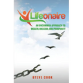 Lifeonaire: An Uncommon Approach to Wealth, Success, and Prosperity