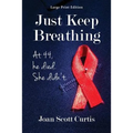 Just Keep Breathing. at 44, He Died. She Didn't.
