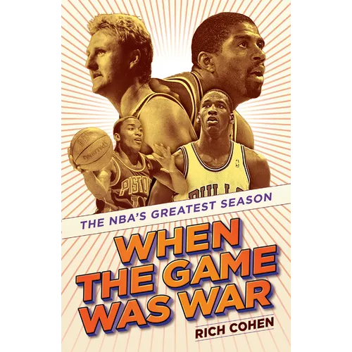When the Game Was War: The NBA's Greatest Season