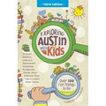 Exploring Austin with Kids: Over 100 Fun Things to Do