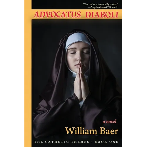 Advocatus Diaboli: A Novel (The Catholic Themes, Book One)