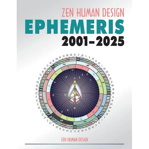 Zen Human Design Ephemeris 2001 - 2025