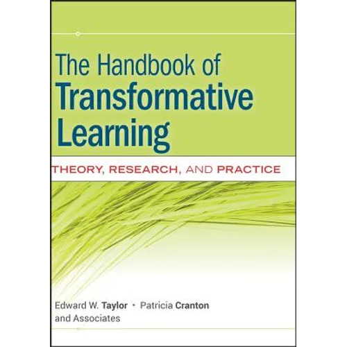 The Handbook of Transformative Learning: Theory, Research, and Practice