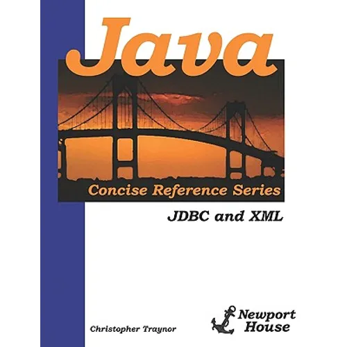 Java Concise Reference Series: JDBC And XML