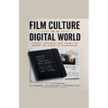 Film Culture in a Digital World