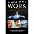 A World of Work: Imagined Manuals for Real Jobs