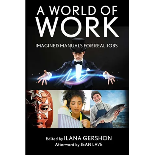 A World of Work: Imagined Manuals for Real Jobs