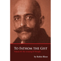 To Fathom The Gist Volume III: The Arousing of Thought