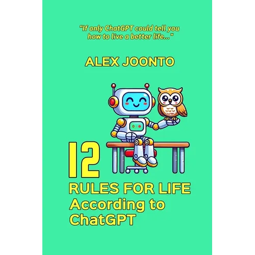 12 Rules for Life According to ChatGPT
