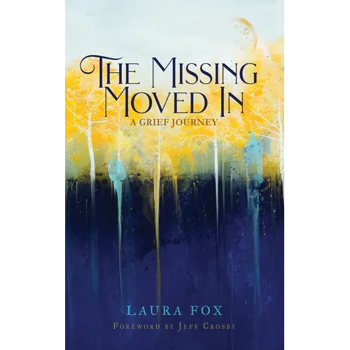 The Missing Moved In: A Grief Journey
