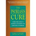 The Psoriasis Cure: A Drug-Free Guide to Stopping and Reversing the Symptoms of Psoriasis