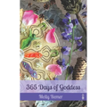 365 Days of Goddess: a daily devotional companion for sacred experiencing and everyday magic