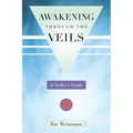 Awakening Through the Veils: A Seeker's Guide