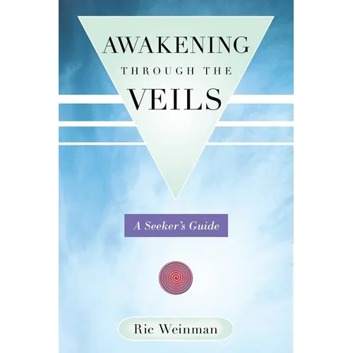 Awakening Through the Veils: A Seeker's Guide