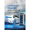 Electric Vehicle Technologies: Trends, Control, and Charging Solutions