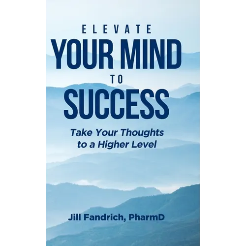 Elevate Your Mind to Success: Take Your Thoughts to a Higher Level