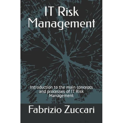 IT Risk Management: Introduction to the main concepts and processes of IT Risk Management