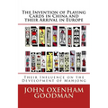 The Invention of Playing Cards in China and their Arrival in Europe: Their Influence on the Development of Mahjong
