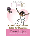 One Plus One Equals Ten: A First Lady's Survival Guide for Stepmoms