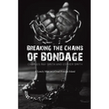 Breaking the Chains of Bondage