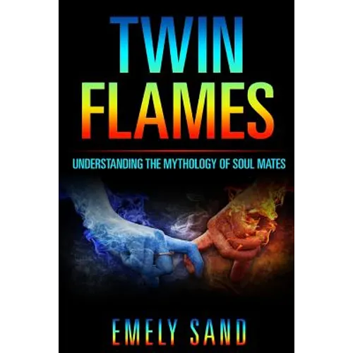 Twin Flames: Understanding The Mythology Of Soul Mates