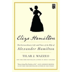Eliza Hamilton: The Extraordinary Life and Times of the Wife of Alexander Hamilton - Paperback
