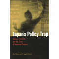 Japan's Policy Trap: Dollars, Deflation, and the Crisis of Japanese Finance
