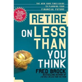 Retire on Less Than You Think: The New York Times Guide to Planning Your Financial Future