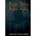 Eerie Tales Of South Wales