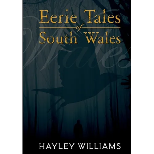 Eerie Tales Of South Wales